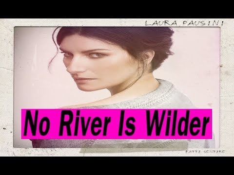 LAURA PAUSINI - NO RIVER IS WILDER (Subtitulado al español/the spanish).
